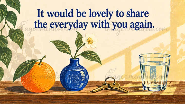 A warm, vintage-style greeting illustration reads, “It would be lovely to share the everyday with you again.” An orange, a flower in a blue vase, keys, and a gl