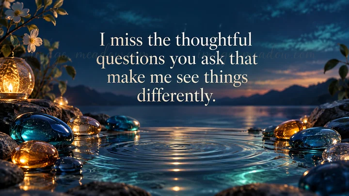 The message “I miss the thoughtful questions you ask that make me see things differently.” appears in cream serif lettering over a twilight lake with distant mo